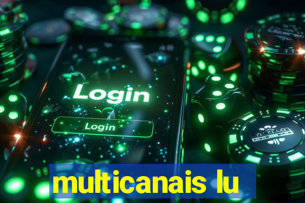 multicanais lu